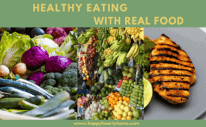 Healthy Eating With Real Food