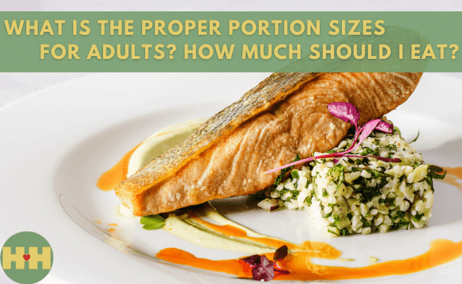 What Is The Proper Portion Sizes For Adults? How Much Should I Eat?